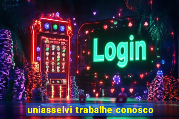 uniasselvi trabalhe conosco