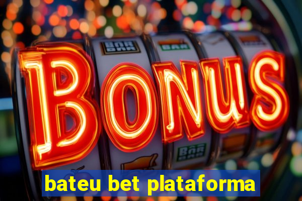 bateu bet plataforma