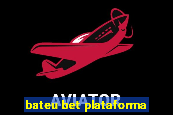 bateu bet plataforma