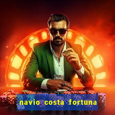 navio costa fortuna é bom