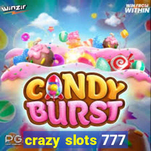 crazy slots 777