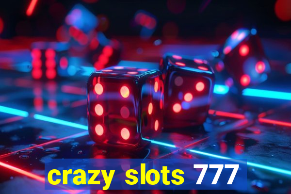 crazy slots 777