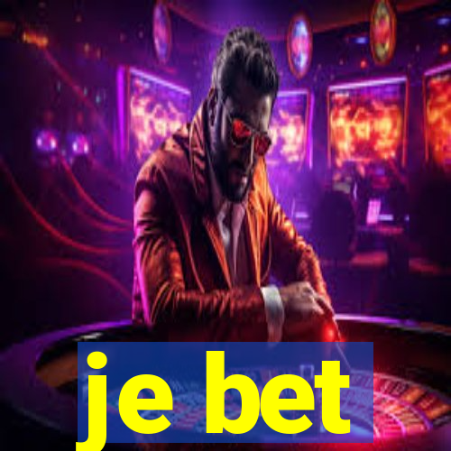 je bet