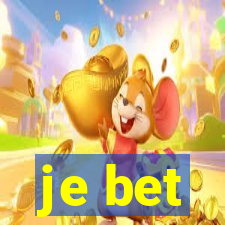 je bet