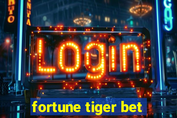 fortune tiger bet