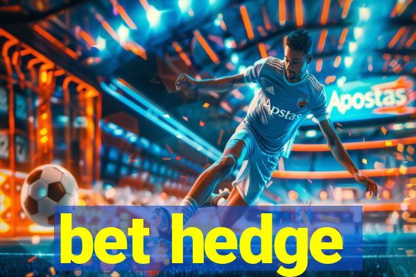 bet hedge