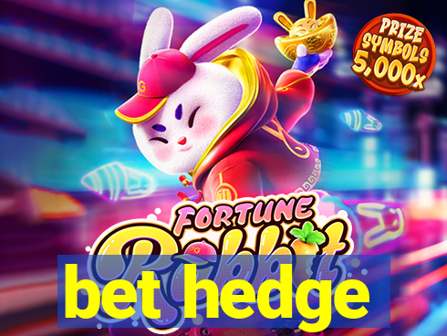 bet hedge