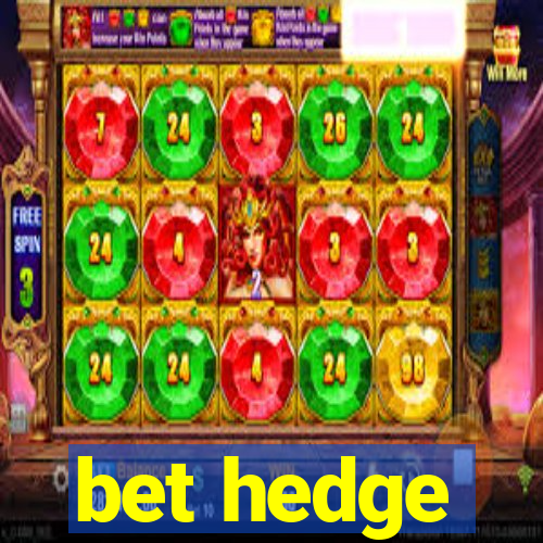 bet hedge