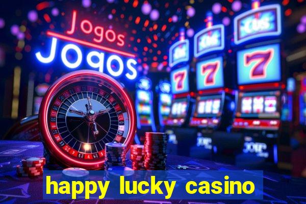 happy lucky casino