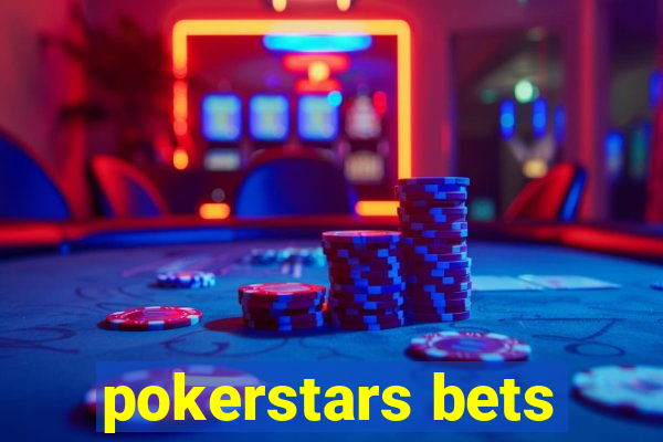 pokerstars bets