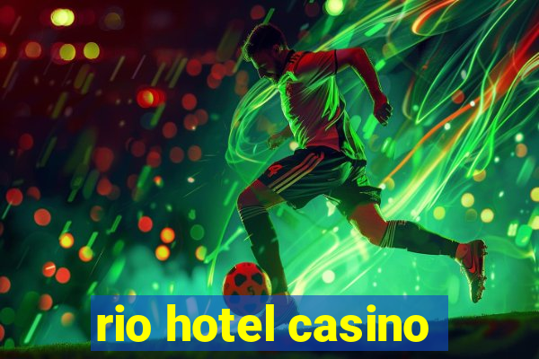 rio hotel casino