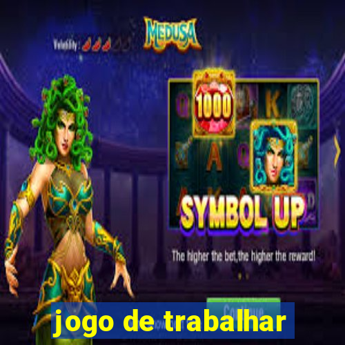 jogo de trabalhar