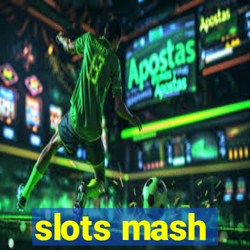 slots mash