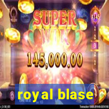 royal blase