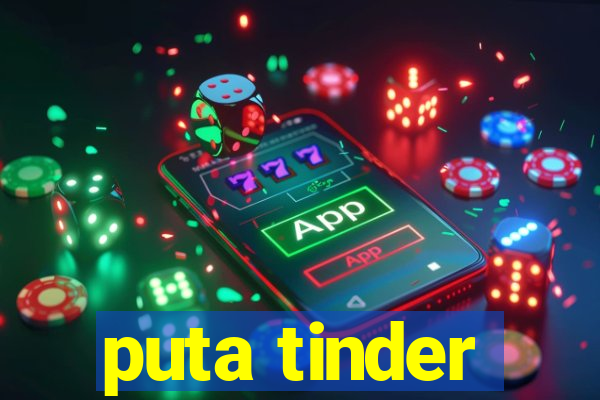 puta tinder