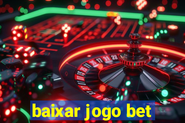 baixar jogo bet