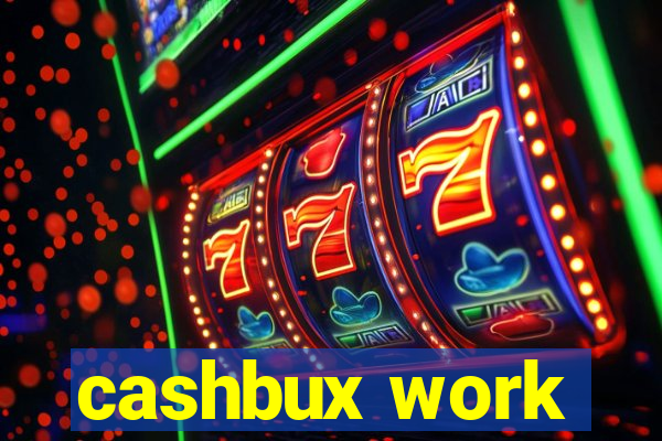 cashbux work