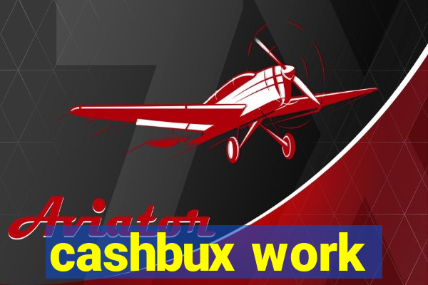 cashbux work