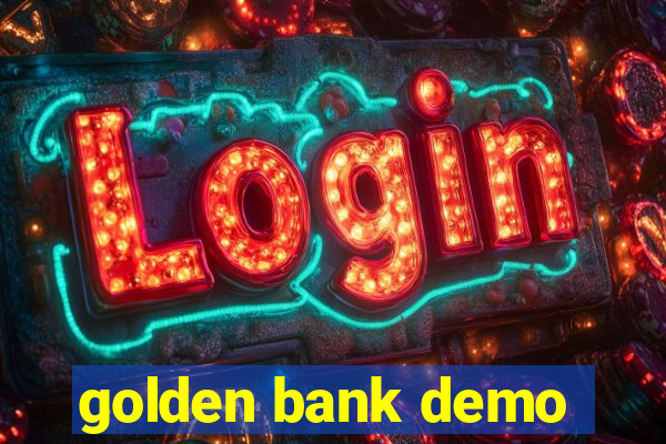 golden bank demo