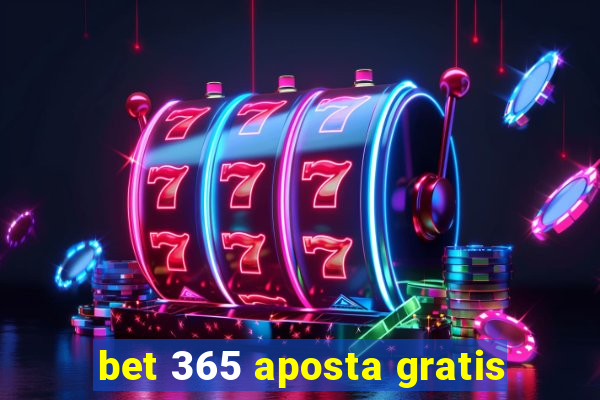 bet 365 aposta gratis