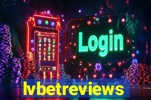 lvbetreviews