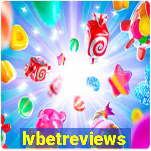 lvbetreviews