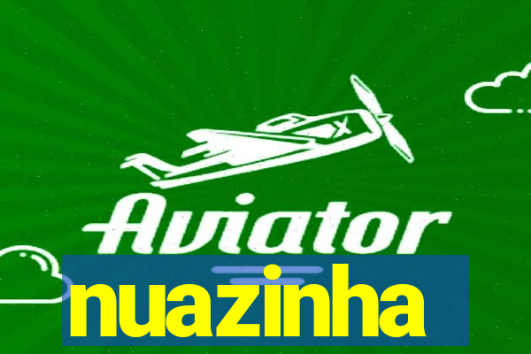 nuazinha