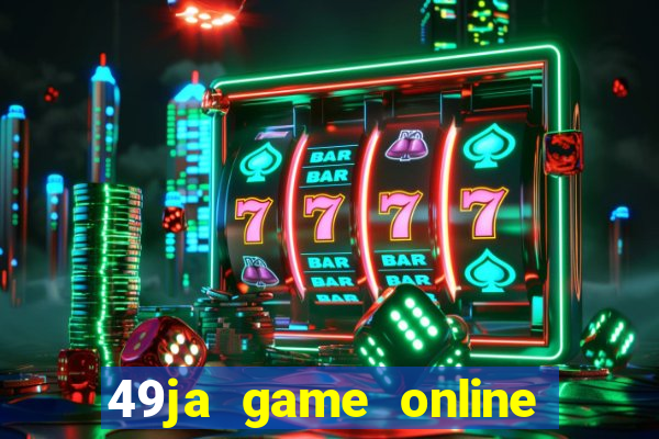 49ja game online casino slots