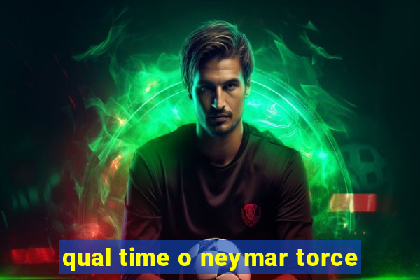 qual time o neymar torce