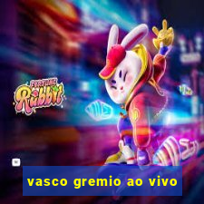 vasco gremio ao vivo