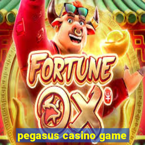 pegasus casino game