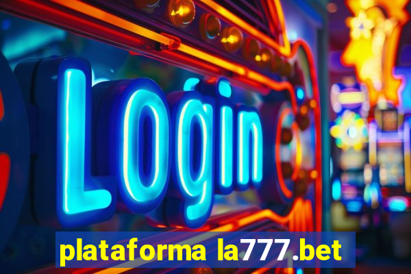 plataforma la777.bet