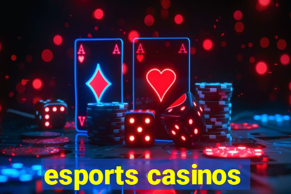 esports casinos