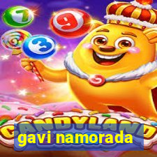 gavi namorada