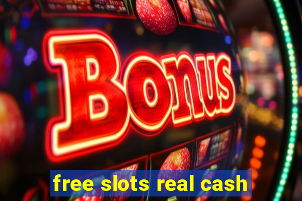 free slots real cash