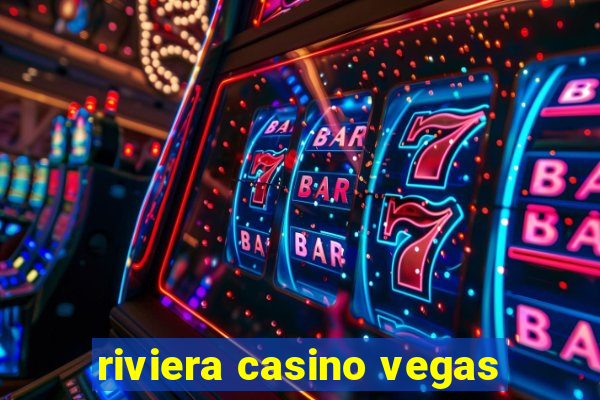 riviera casino vegas