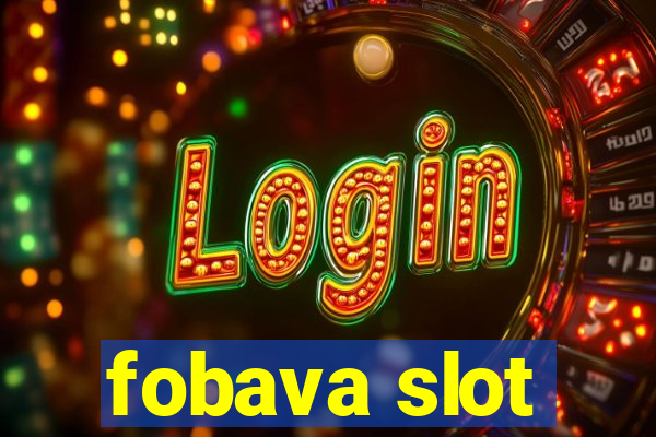 fobava slot