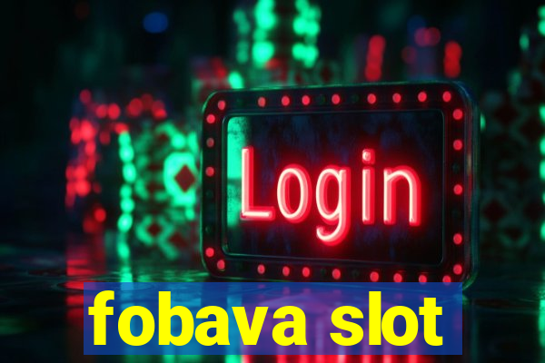 fobava slot