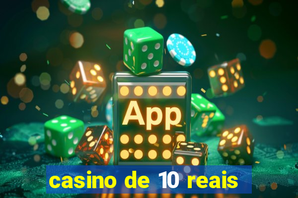 casino de 10 reais