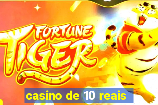 casino de 10 reais