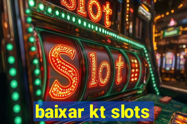 baixar kt slots