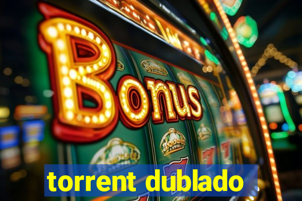 torrent dublado