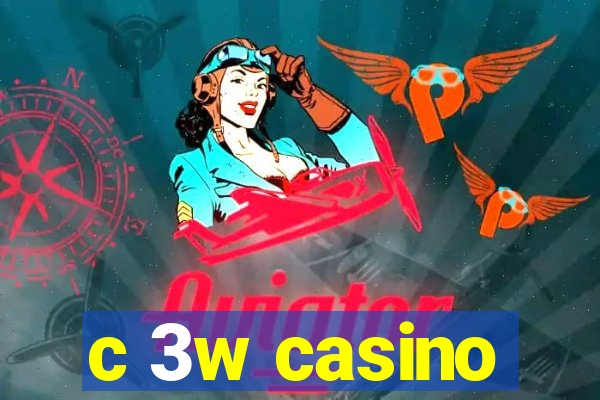 c 3w casino