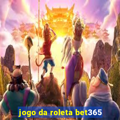 jogo da roleta bet365