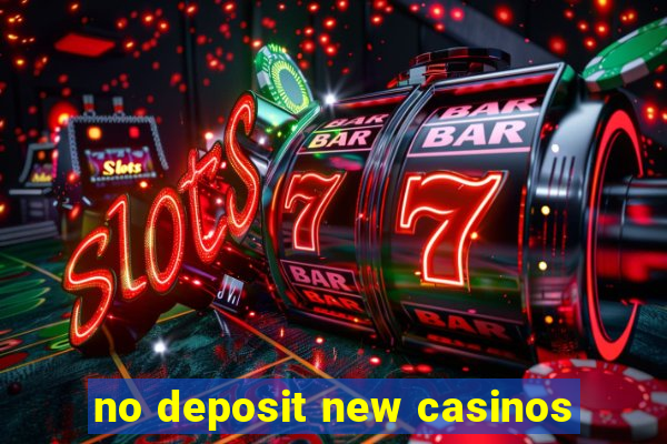 no deposit new casinos