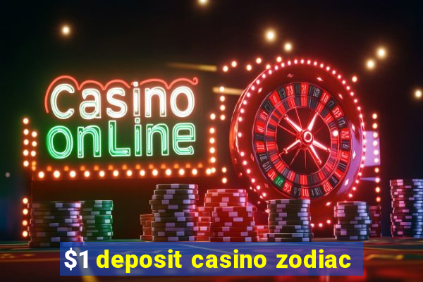 $1 deposit casino zodiac