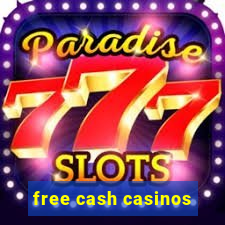 free cash casinos