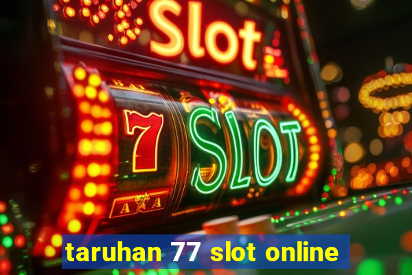 taruhan 77 slot online