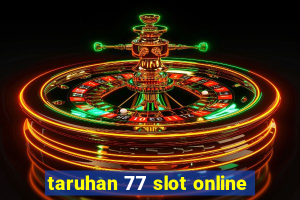 taruhan 77 slot online