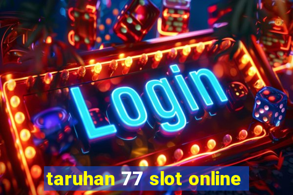 taruhan 77 slot online